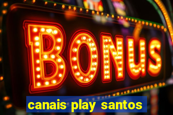 canais play santos